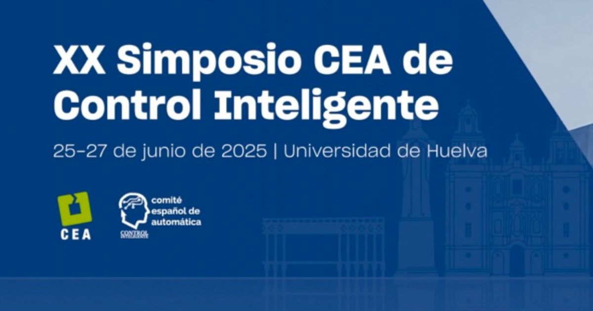La UHU acoge el XX Simposio de Control Inteligente, epicentro nacional del pensamiento automatizado y la innovación en IA