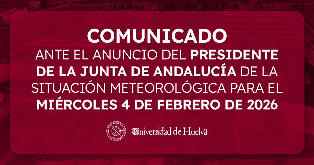 Comunicado de la Universidad de Huelva sobre la situación meteorológica para el 4 de febrero de 2026