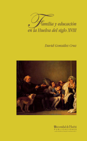 Imagen de portada de Familia y educación en la Huelva del siglo XVIII