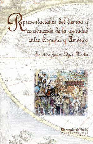 Imagen de portada de Representaciones del tiempo y construcción de la identidad entre España y Ámérica