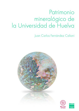 Imagen de portada de Patrimonio mineralógico de la Universidad de Huelva