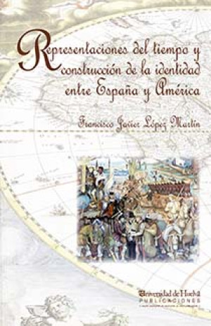 Imagen de portada de Representaciones del tiempo y construcción de la identidad entre españa y américa