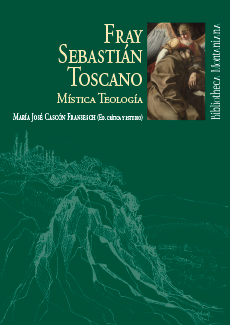 Fray sebastián toscano, mística teología