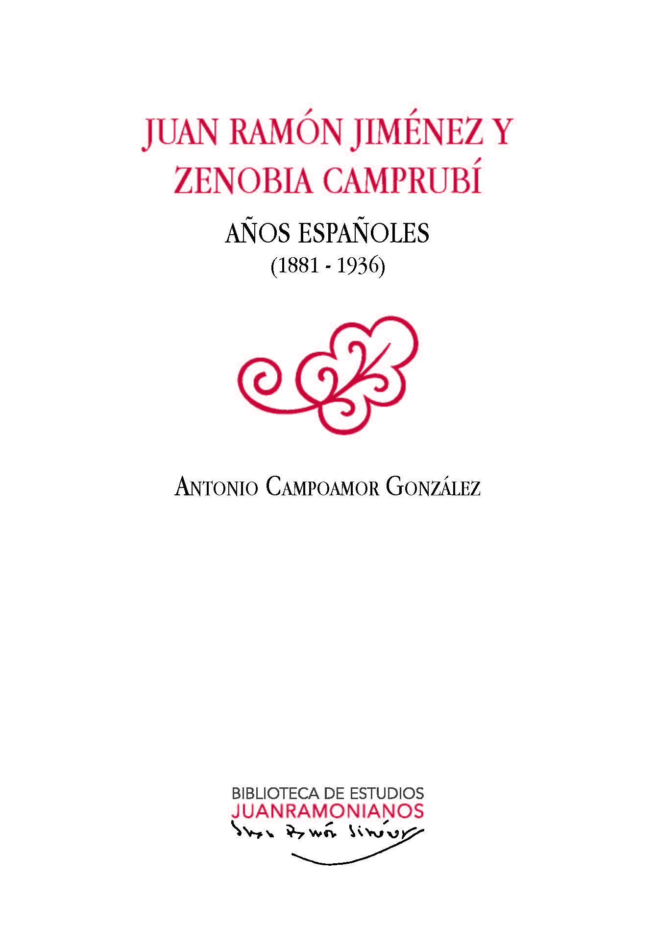 Juan ramón jiménez y zenobia camprubí. años españoles (1881-1936)
