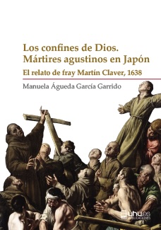 Los confines de Dios. Mártires agustinos en Japón.