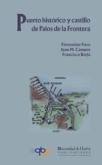 Puerto histórico y castillo de palos de la frontera