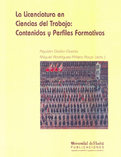 La licenciatura en ciencias del trabajo: contenidos y perfiles formativos
