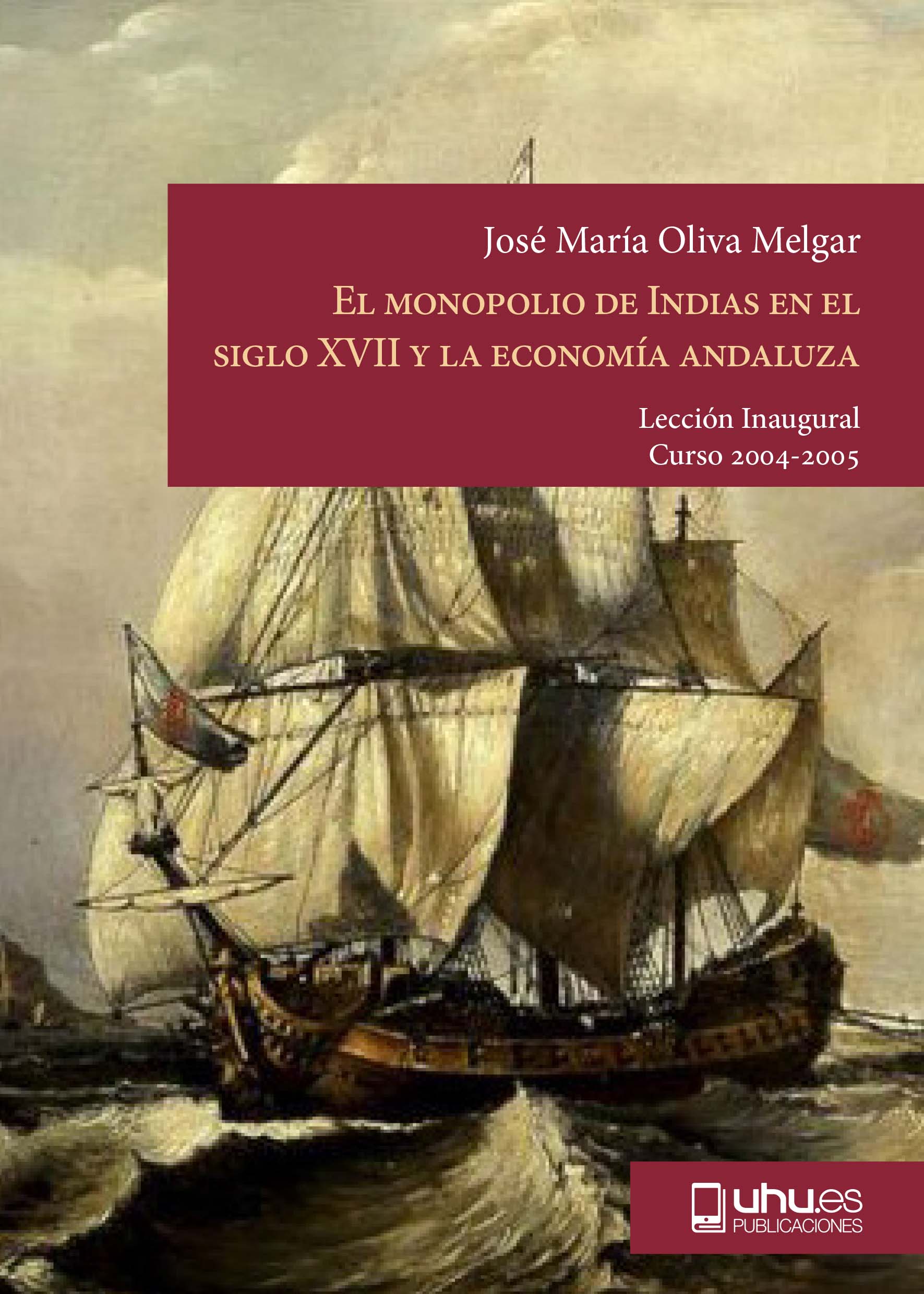 Portada de El monopolio de Indias en el siglo xvii y la ec...