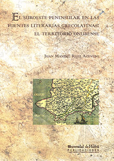 El suroeste peninsular en las fuentes literarias grecolatinas: el territorio onubense