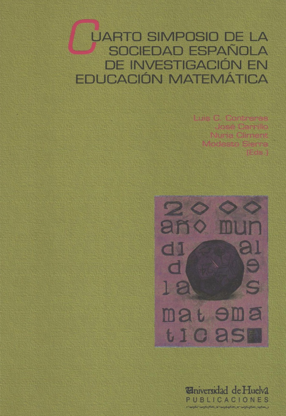 Cuarto simposio de la sociedad española de inventigacion en educacion matematica