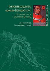 Las dobles exequias del arzobispo Figueredo  (1765)