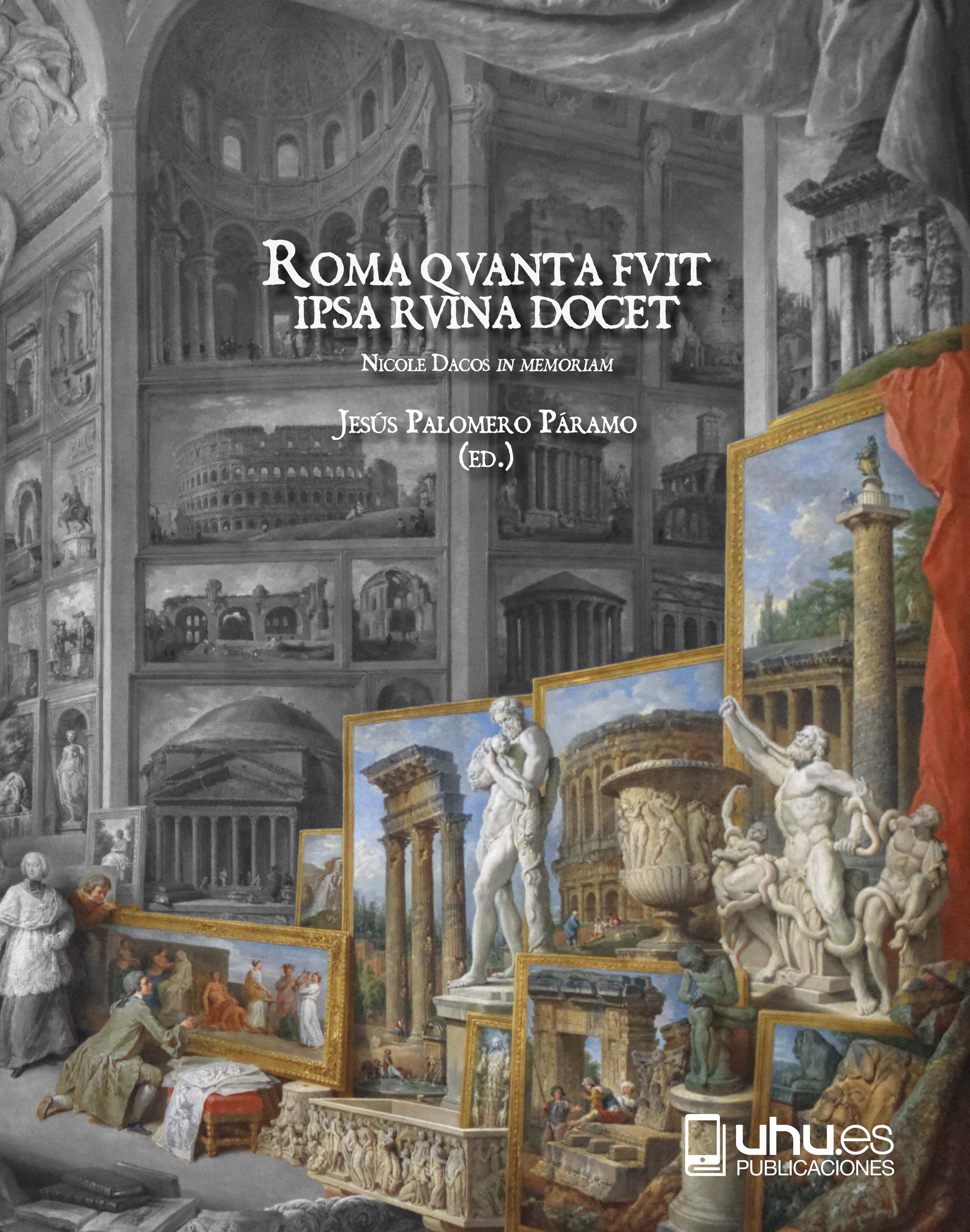 Roma qvanta fvit ipsa rvina docet