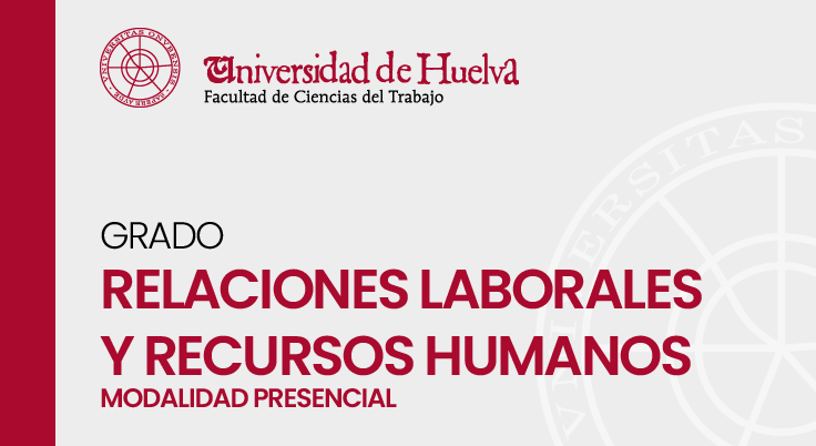 Grado en Relaciones Laborales y Recursos Humanos. Modalidad Presencial