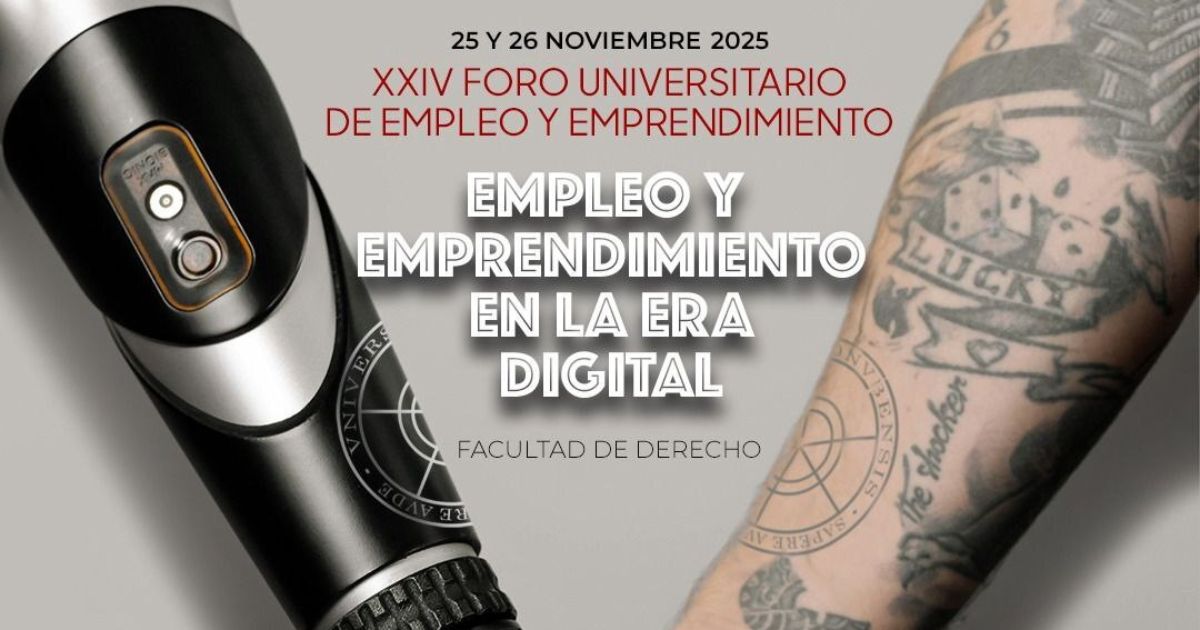 El XXIV Foro Universitario de Empleo y Emprendimiento explorará los desafíos de la era digital
